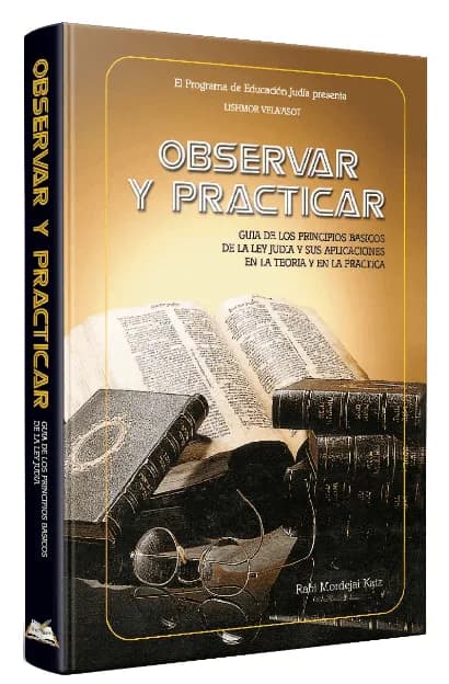 Observar y Practicar – Guía de la Ley Judía (Rabí Mordejai Katz) - Comprar en Cartagena
