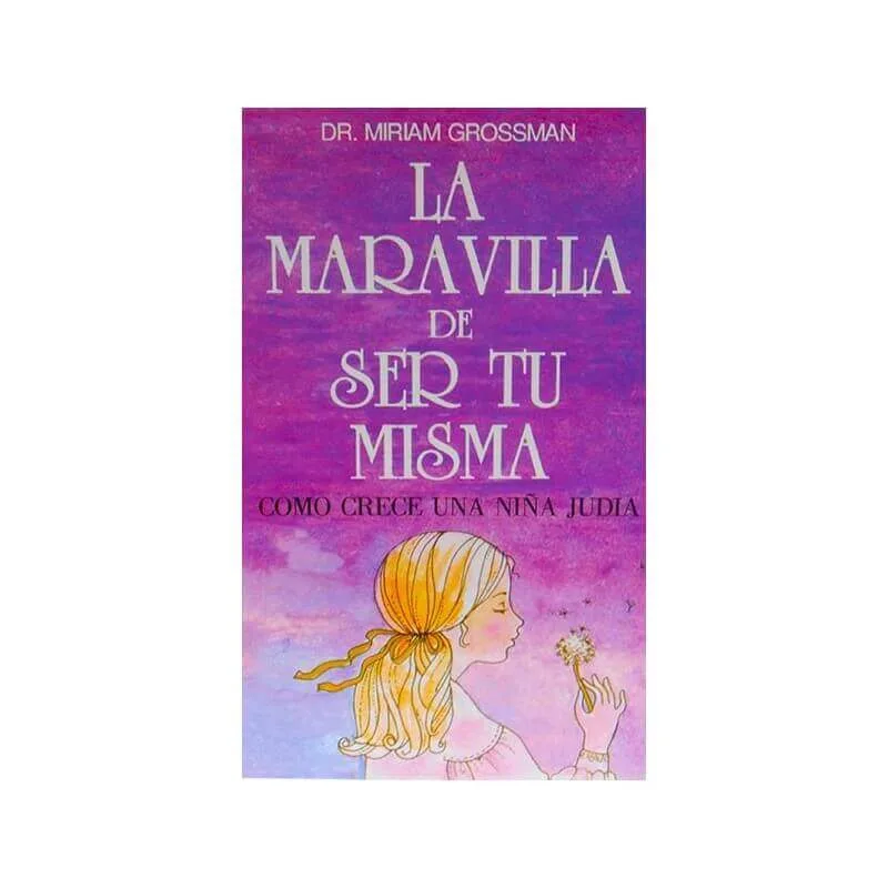La Maravilla de Ser Tú Misma – Dra. Miriam Grossman - La Maravilla de Ser Tú Misma – Dra. Miriam Grossman - Judaica Breslov Colombia