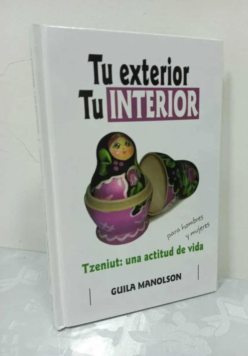 Tu Exterior, Tu Interior – Tzniut para Hombres y Mujeres (Guila Manolson) - Tu Exterior
