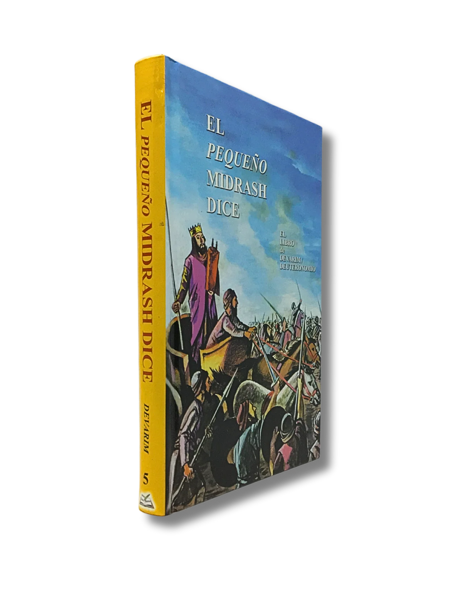 El Pequeño Midrash Dice Tomo 5 Deuteronomio (devarim) - El Pequeño Midrash Dice Tomo 5 Deuteronomio (devarim)
